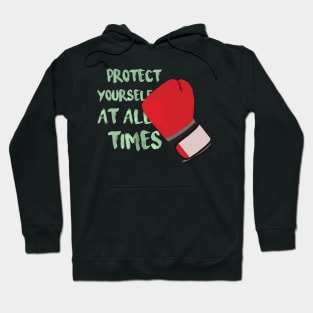 Protect yourself at all times Hoodie